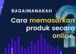 cara memasarkan produk secara online