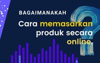 cara memasarkan produk secara online