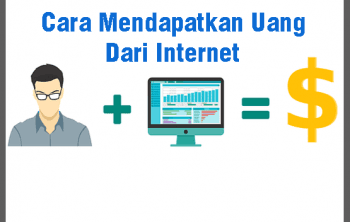 cara mendapatkan uang dari internet